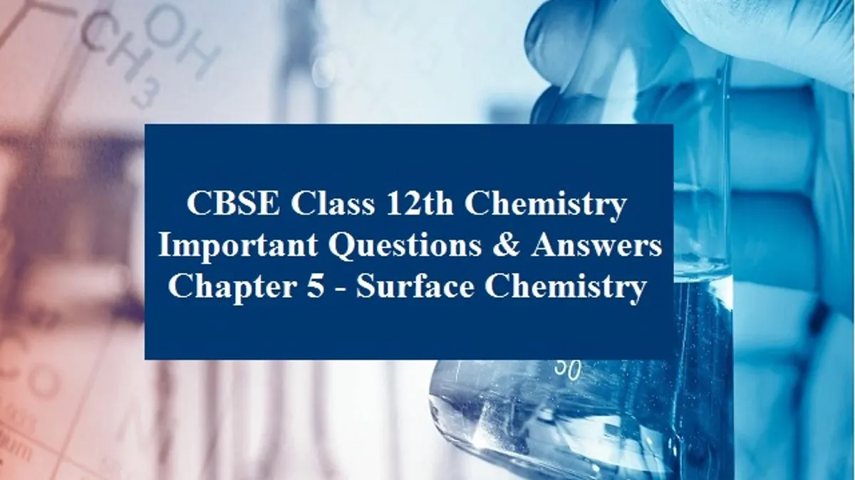 Cbse 12th Chemistry Board Exam 2020 Important Questions And Answers From Chapter 5 Surface 6036